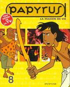 Couverture du livre « Papyrus (dessin animé) Tome 8 : La maison de vie » de Lucien De Gieter aux éditions Dupuis