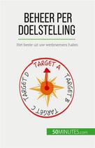 Couverture du livre « Beheer per doelstelling : Het beste uit uw werknemers halen » de Renaud De Harlez aux éditions 50minutes.com