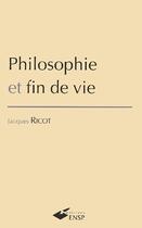 Couverture du livre « Philosophie et fin de vie » de Jacques Ricot aux éditions Hygee Editions/ Presses De L'ehesp