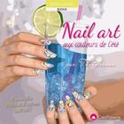 Couverture du livre « Nail art aux couleurs de l'été ; avec son supplément pour les débutantes » de Ophelie Plard aux éditions Creapassions.com