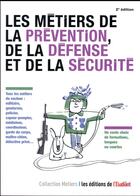 Couverture du livre « Les métiers de la prévention, de la défense et de la sécurité (2e édition) » de Eleonore De Vaumas aux éditions L'etudiant