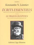 Couverture du livre « Ecrits essentiels :le pigeon egyptien » de Konstantin Leontiev aux éditions L'age D'homme