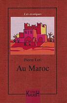 Couverture du livre « Au maroc » de Pierre Loti aux éditions Kailash