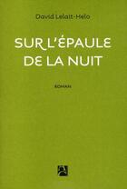 Couverture du livre « Sur l'épaule de la nuit » de David Lelait-Helo aux éditions Anne Carriere