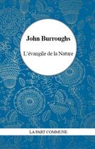 Couverture du livre « L'évangile de la nature » de John Burroughs aux éditions La Part Commune