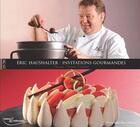 Couverture du livre « Eric Haushalter ; invitations gourmandes » de Eric Haushalter et Marcel Ehrhard aux éditions Carre Blanc