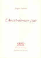 Couverture du livre « L'avant-dernier jour » de Laurens Jacques aux éditions Farrago