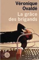 Couverture du livre « La grâce des brigands » de Veronique Ovalde aux éditions A Vue D'oeil
