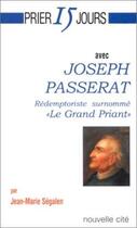 Couverture du livre « Prier 15 jours avec... : Joseph Passerat » de Jean-Marie Ségalen aux éditions Nouvelle Cite