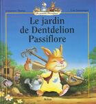 Couverture du livre « La famille Passiflore : Le jardin de Dentdelion Passiflore » de Genevieve Huriet et Loic Jouannigot aux éditions Milan