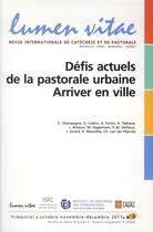 Couverture du livre « Defis actuels de la pastorale urbaine. arriver en ville » de  aux éditions Lumen Vitae