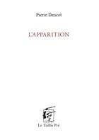 Couverture du livre « L'Apparition » de Pierre Dancot aux éditions Taillis Pre