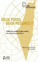 Couverture du livre « Deux poids, deux mesures ? l'ONU et le conflit israélo-arabe : une approche quantitative » de De Wild D'Estmael/Li aux éditions Pu De Louvain