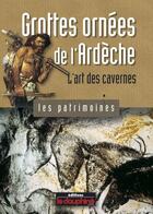 Couverture du livre « Grottes ornées de l'Ardèche ; l'art des cavernes » de Bernard Gely aux éditions Le Dauphine Libere