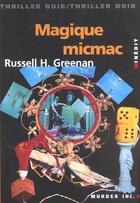 Couverture du livre « Magique Micmac » de Russel Greenan aux éditions Murder Inc