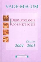 Couverture du livre « Vade-mecum dermatologie cosmétique (édition 2004-2005) » de Jp Marty aux éditions Med'com