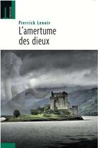 Couverture du livre « L'amertume des dieux » de Pierrick Lenoir aux éditions Embrasure