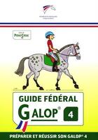 Couverture du livre « Guide fédéral galop 4 » de  aux éditions Ffe