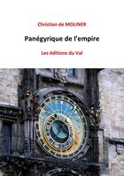 Couverture du livre « Panégyrique de l'empire » de Christian De Moliner aux éditions Du Val