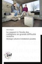 Couverture du livre « Le Rapport A L Ecole Des Collegiens En Grande Difficulte Scolaire » de Bregeon-M aux éditions Presses Academiques Francophones