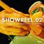 Couverture du livre « Show reel 02 ; 56 projects on audiovisual design » de  aux éditions Daab