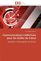 Couverture du livre « Communications collectives pour les grilles de calcul » de Steffenel-L aux éditions Editions Universitaires Europeennes