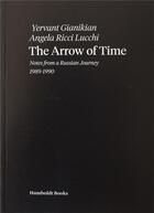 Couverture du livre « The arrow of time ; notes from a russian journey ; 1989-1990 » de  aux éditions Humboldt Books