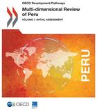 Couverture du livre « Multi-dimensional review of Peru ; initial assessment t.1 » de Ocde aux éditions Ocde