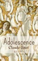 Couverture du livre « Adolescence » de Claude Anet aux éditions Blue Of Noon