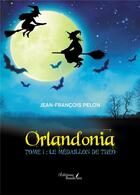 Couverture du livre « Orlandonia t.1 : le médaillon de Théo » de Jean-Francois Pelon aux éditions Baudelaire