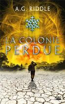 Couverture du livre « Winter world Tome 3 : La colonie perdue » de A. G. Riddle aux éditions Bragelonne