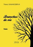 Couverture du livre « Branches de vie » de Thierry Samarobriva aux éditions Verone