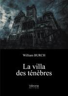 Couverture du livre « La villa des ténèbres » de William Burch aux éditions Verone