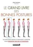 Couverture du livre « Le grand livre des bonnes postures » de Ziad Sadaka aux éditions Leduc