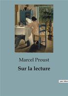 Couverture du livre « Sur la lecture » de Marcel Proust aux éditions Culturea