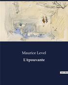 Couverture du livre « L'épouvante » de Maurice Level aux éditions Culturea