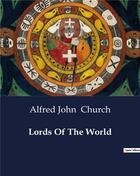 Couverture du livre « Lords Of The World » de Alfred John Church aux éditions Culturea