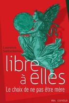 Couverture du livre « Libre à elles » de Laurence Santantonios aux éditions Editions Du Mauconduit