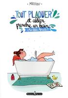 Couverture du livre « Tout plaquer... et aller prendre un bain » de Mathou aux éditions Monsieur Pop Corn