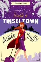 Couverture du livre « Trouble in Tinseltown (Summer Flings, Book 1) » de Aimee Duffy aux éditions Epagine