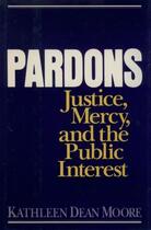 Couverture du livre « Pardons: Justice, Mercy, and the Public Interest » de Kathleen Dean Moore aux éditions Oxford University Press Usa