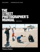 Couverture du livre « The street photographer s manual 2nd ed » de David Gibson aux éditions Thames & Hudson