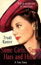 Couverture du livre « Some Girls Some Hats And Hitler » de Kanter Trudi aux éditions Little Brown Book Group Digital