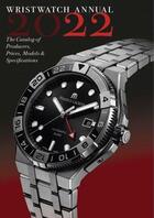 Couverture du livre « Wristwatch annual 2022 » de Peter Braun et Marton Radkai aux éditions Acc Art Books