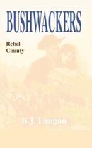 Couverture du livre « Bushwhackers 02: Rebel County » de Lanagan B J aux éditions Penguin Group Us