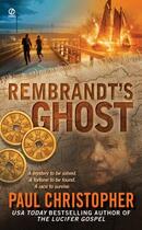 Couverture du livre « Rembrandt's Ghost » de Paul Christopher aux éditions Penguin Group Us