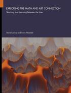 Couverture du livre « Exploring the Math and Art Connection » de Daniel Jarvis et Irene Naested aux éditions Brush Education