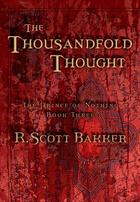 Couverture du livre « THE THOUSANDFOLD THOUGHT - PRINCE OF NOTHING BOOK 3 » de Richard Scott Bakker aux éditions Orbit