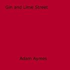 Couverture du livre « Gin and Lime Street » de Adam Aymes aux éditions Epagine