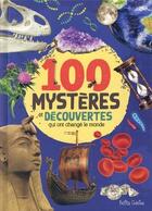 Couverture du livre « 100 mystères et découvertes qui ont changé le monde » de Mathieu Fortin et Valerie Menard aux éditions Shoebox Media